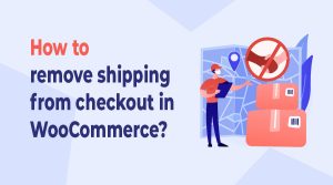 How to remove shipping from checkout in WooCommerce Website?