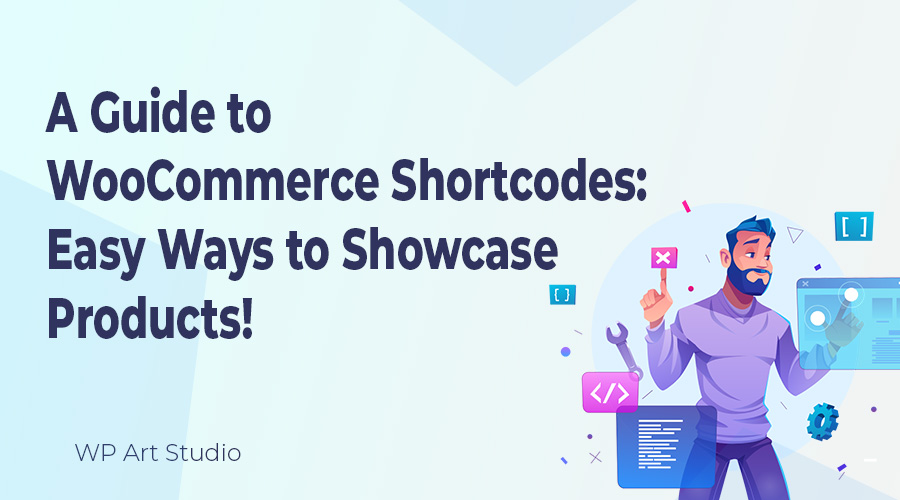 A Guide to WooCommerce Shortcodes: Easy Ways to Showcase Products!