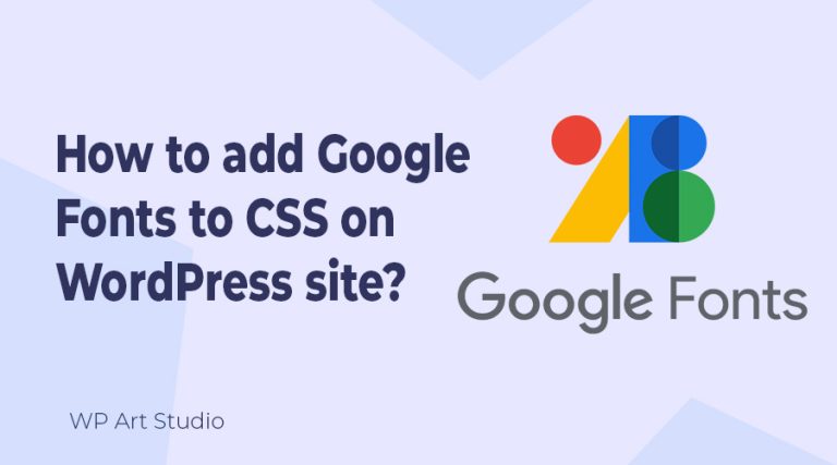 How to add Google fonts to CSS on WordPress website?