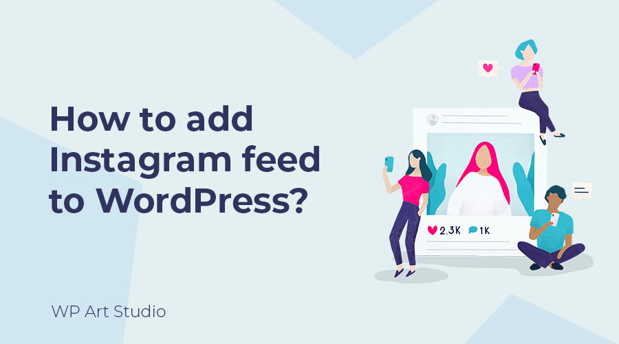 How to add Instagram feed to WordPress? Simple way!