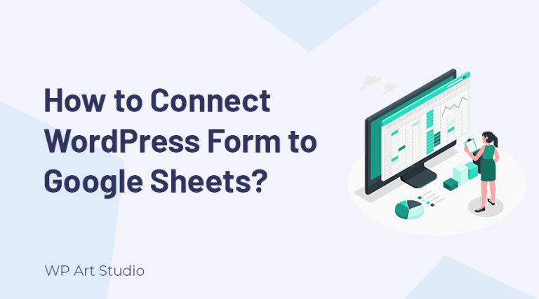 How to Connect WordPress Form to Google Sheets? Easy way!